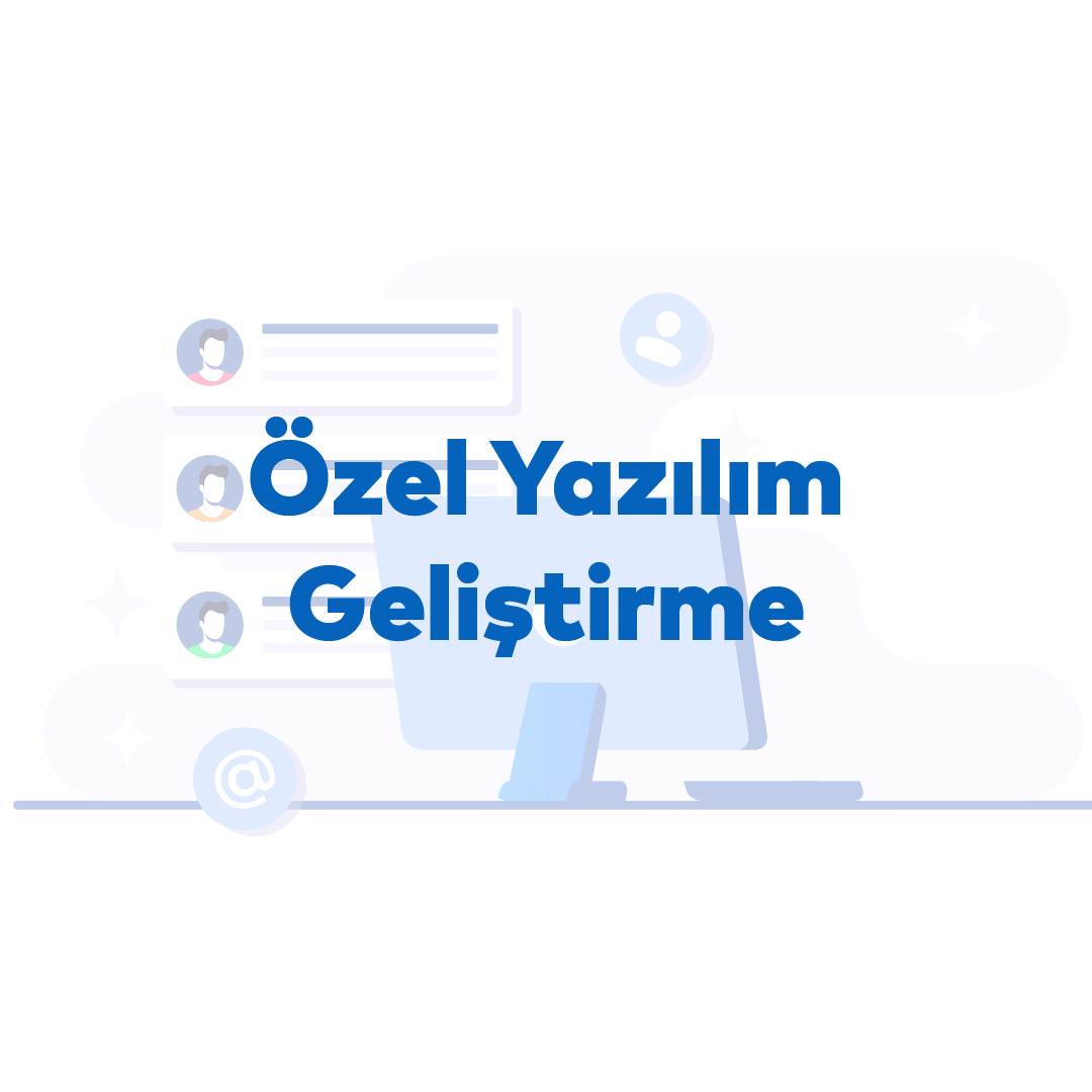 Özel Yazılım Geliştirme