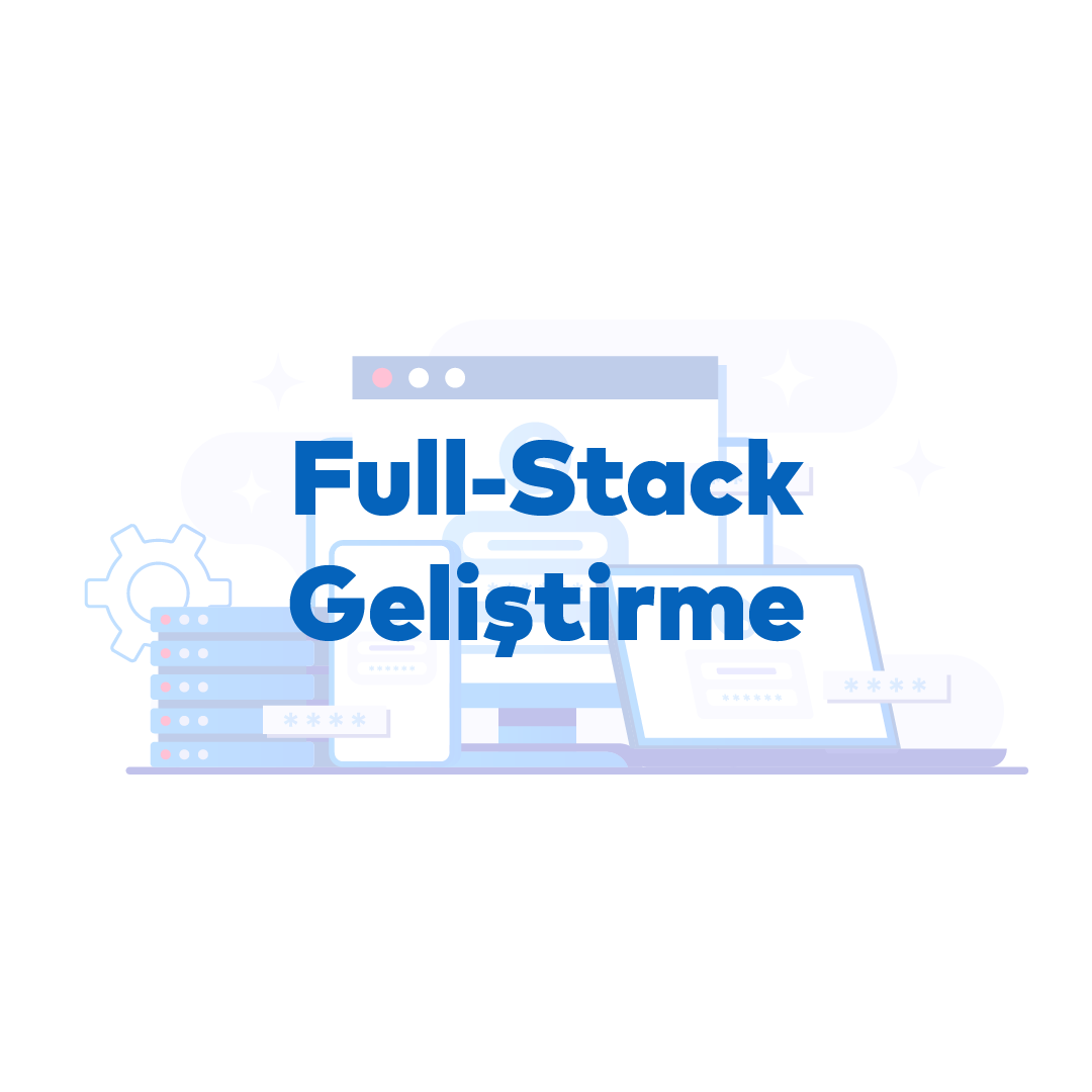 Full-Stack Geliştirme